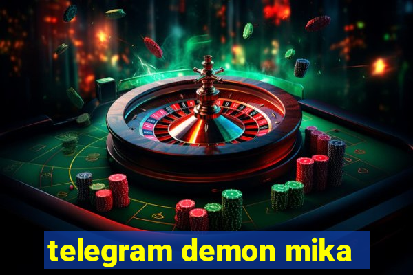 telegram demon mika